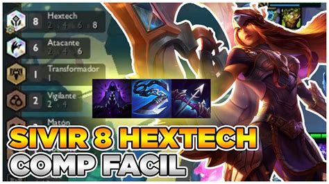 Como jugar SIVIR con 8 HEXTECH en TFT SET 6 5 TFT SET 6 5 en Español