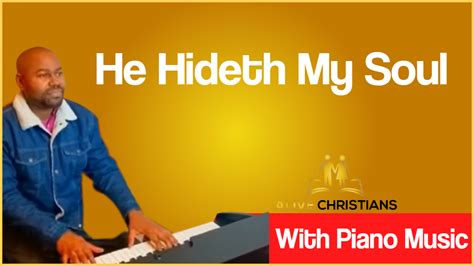 He Hideth My Soul Lyrics Hymn With Piano Music Accurate