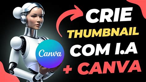 Como Criar Thumbnail Incríveis no Canva Inteligência Artificial YouTube