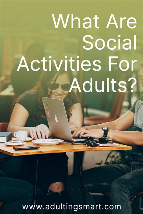 What Are Social Activities For Adults? | Fun and Fulfilling Experiences