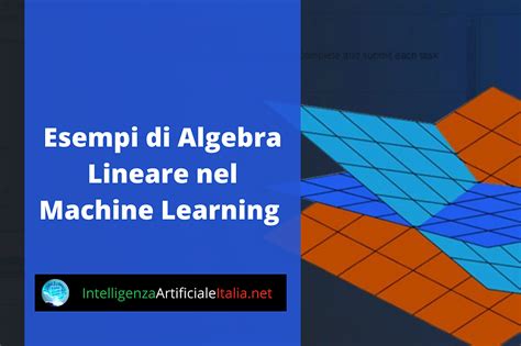 Esempi Di Algebra Lineare Nel Machine Learning O Apprendimento