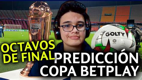 🏆octavos De Final Copa Colombia Predicciones Y Análisis ⚽️ Copa Betplay 2023 Youtube