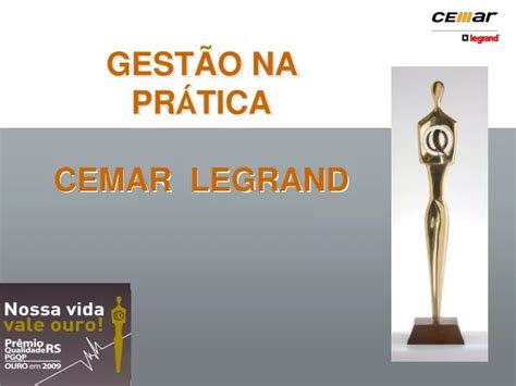 PPT GESTÃO NA PR Á TICA CEMAR LEGRAND PowerPoint Presentation free