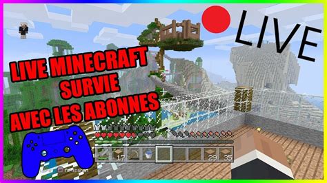 Live Fr Minecraft La Maison Dans L Arbre La Survie Venez Nombreux