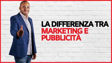 La Differenza Tra Marketing E Pubblicit Youtube