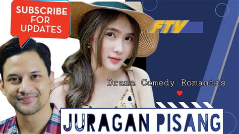 Ftv Drama Comedy Romantis Juragan Pisang Tercinta Youtube