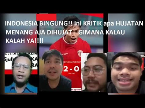 INDONESIA BINGUNG Ini Kritik Apa Hujatan Ya Menang Saja DiHUJAT