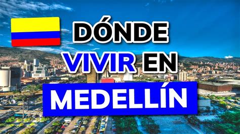 Los Mejores Lugares Para Vivir En Medell N Colombia Youtube