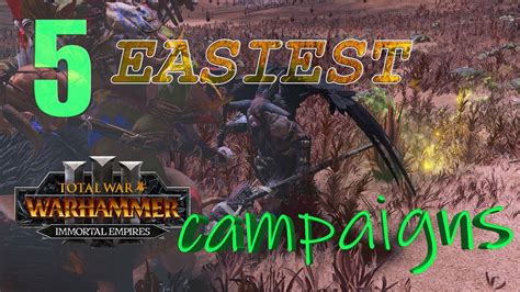 Easiest Campaigns In Total War Warhammer Immortal Empires Youtube