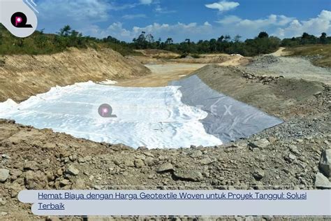 Harga Geotextile Woven Proyek Tanggul Pt Primatex Geokarya Abadi