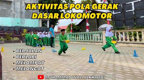 Aktivitas Pola Gerak Dasar Lokomotor Berjalan Berlari Melompat