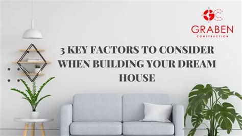 PPT 3 Key Factors To Consider When Building Your Dream House