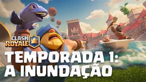 Temporada 1 Inundação Clash Royale Passe Royale Nova Lendária