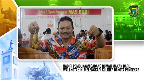 Hadiri Pembukaan Cabang Rumah Makan Baru Wali Kota Ini Melengkapi