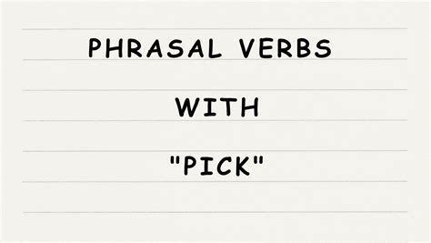 8 Phrasal Verbs with PICK - English365plus.com
