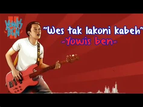 Lagu Galau Yowis Ben Wes Tak Lakoni Kabeh YouTube