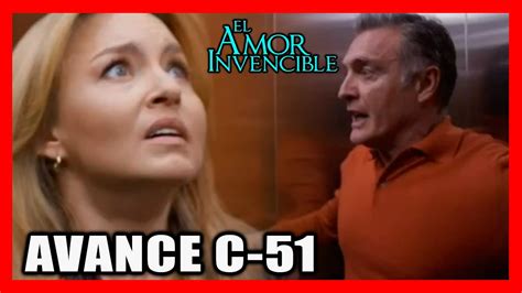 EL AMOR INVENCIBLE Avance Capitulo 51 Avance de Mañana YouTube