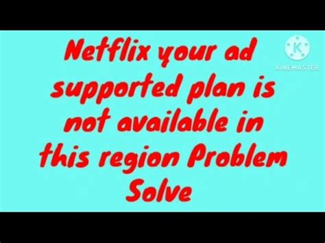 Fix Your Ad Supported Plan Is Not Available In This Region Netflix