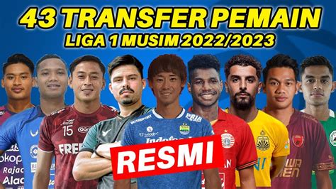 Resmi Rekap Transfer Pemain Liga Terbaru Liga Youtube