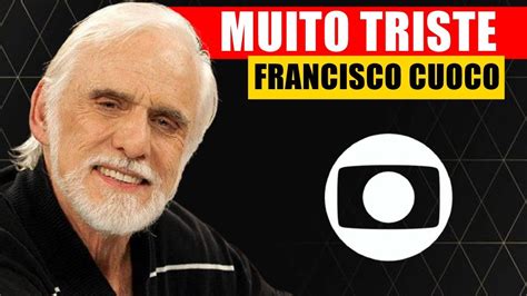 Infelizmente Aos 87 Anos Chega Triste NotÍcia Sobre O Querido Ator Francisco Cuoco Youtube