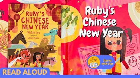 Read Aloud Ruby S Chinese New Year By Vickie Lee Stories With Star