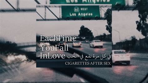 Cigarettes After Sex Each Time You Fall In Love [ar Sub مترجمة] Youtube