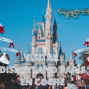 10 Consejos Para Viajar A DisneyLand París 2023