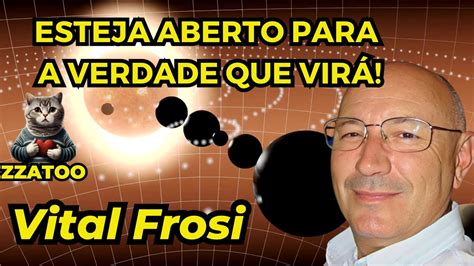 VITAL FROSI I ESTEJA PREPARADO I TRANSIÇÃO PLANETÁRIA YouTube