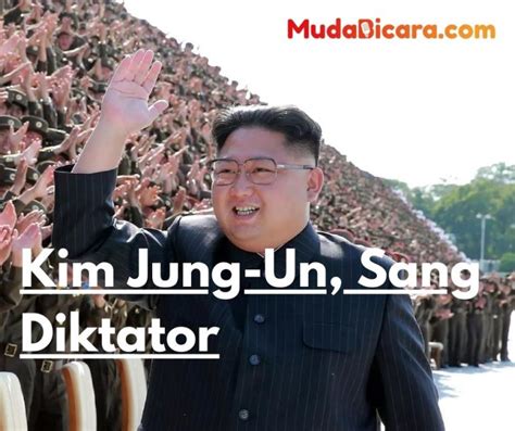 Mengenal Kim Jung Un Sang Diktator Korea Utara Mudabicara