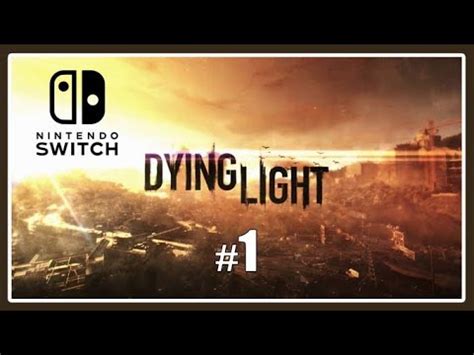 1 Dying Light Nintendo Switch Primer Contacto Gameplay En