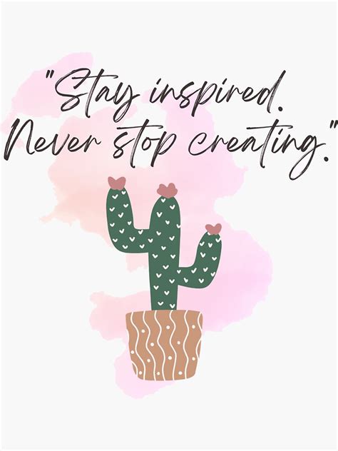 Stay Inspired Never Stop Creating Sticker For Sale By Clintela09