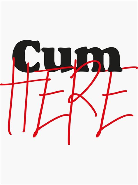 Cum Here Sticker By Honeymoonhotel Redbubble