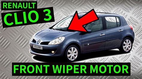 RENAULT CLIO 3 How To Remove Front Wiper Motor Linkage Assembly