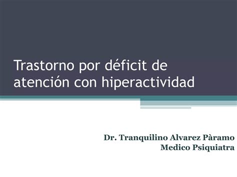 4 Trastorno Por Déficit De Atención Con Hiperactividad Versiòn Clase Ppt