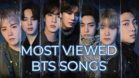 Top Most Viewed Bts Songs Youtube