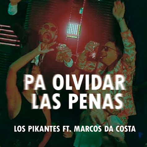 Para Olvidar Las Penas Feat Marcos Da Costa Youtube Music