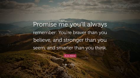 A A Milne Quote “promise Me Youll Always Remember Youre Braver