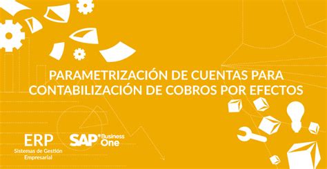 Parametrización de cuentas para contabilización de cobros por efectos