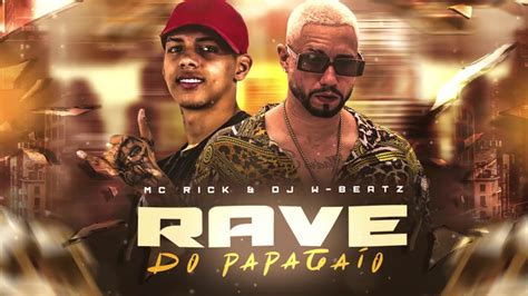 Mc Rick E Dj W Beatz Rave Do Papagaio Youtube