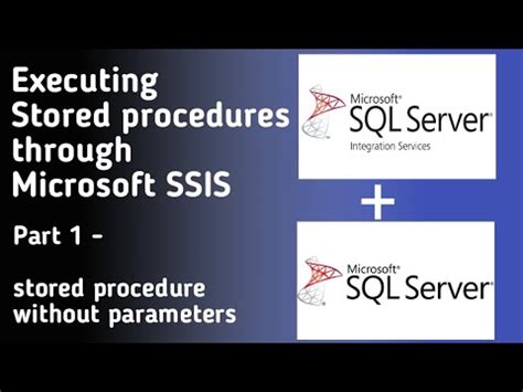 Executing Calling Stored Procedures In Ssis Part Calling Stored