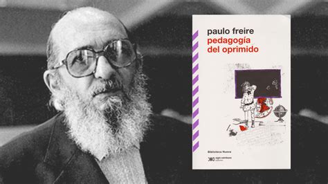 Descubrir Imagen Frases De Freire Pedagogia Del Oprimido Viaterra Mx