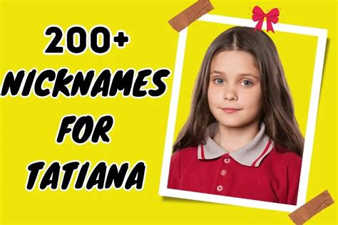 200 Nicknames For Tatiana Fun And Playful Monikers