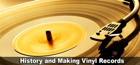 History and Making Vinyl Records