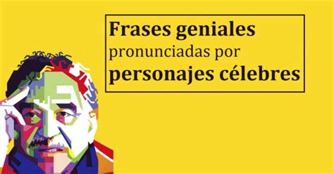 Las 41 frases célebres de mexicanos que inspirarán y dejarán huella