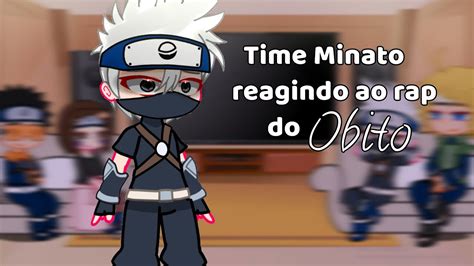 Time Minato Reagindo Ao Rap Do Obito Uchiha Gacha Club YouTube