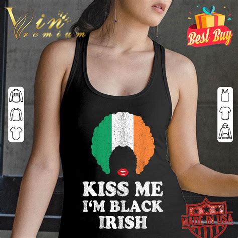 Kiss Me Im Black Irish History Funny St Patricks Day 2020 Shirt