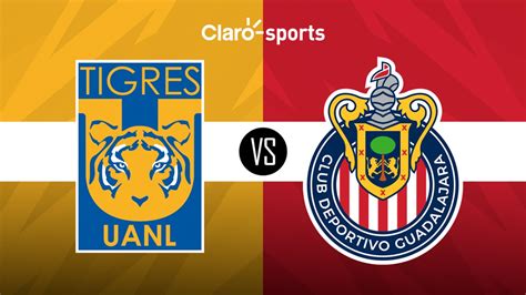 Tigres Vs Chivas Horario Y D Nde Ver Hoy Por Tv El Partido De La