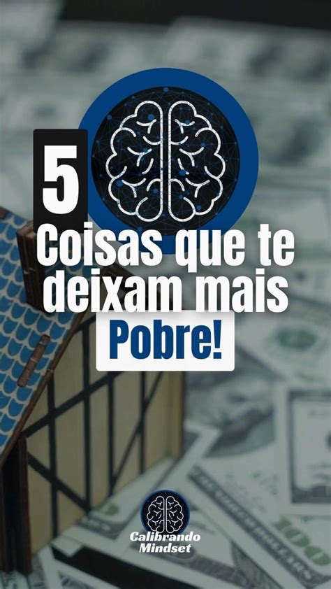 Coisas Que Te Deixam Mais Pobre Finan As Pessoais Pobres Finan As