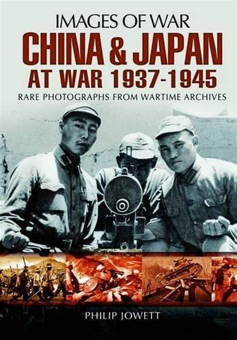 China and Japan at War 1937 - 1945 by Philip Jowett (English) Paperback ...