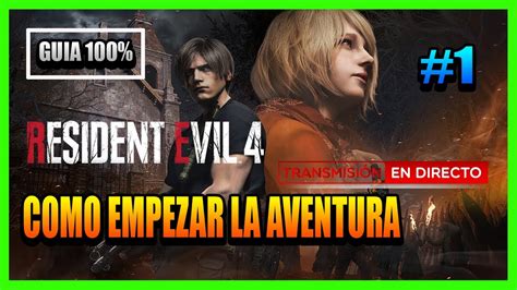 RESIDENT EVIL 4 REMAKE DIRECTO COMO EMPEZAR EN RESIDENT EVIL 4 REMAKE